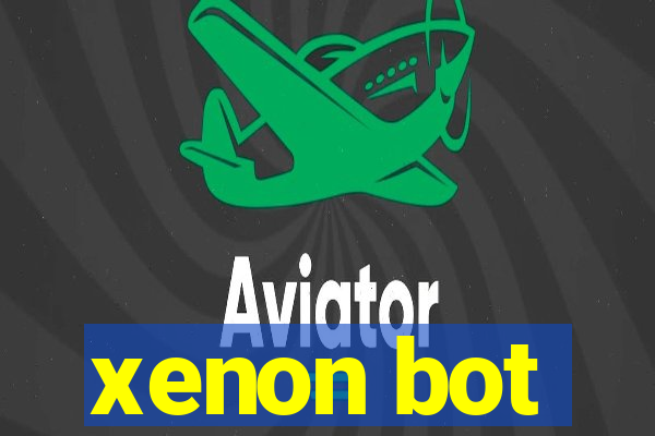 xenon bot